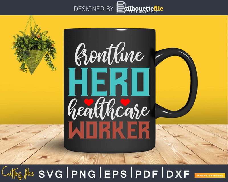 Frontline Hero Healthcare Worker Svg Dxf Cut Files