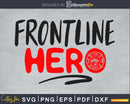 Frontline Hero Nurse Doctor Firefighter EMT Grocery Clerk
