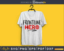 Frontline Hero Nurse Doctor Firefighter EMT Grocery Clerk