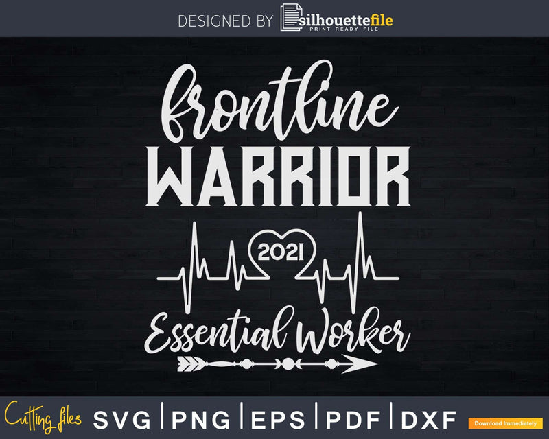 Frontline Warrior 2021 Essential Worker Svg Dxf Cut Files