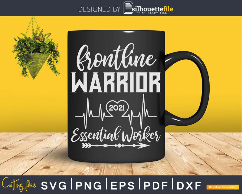 Frontline Warrior 2021 Essential Worker Svg Dxf Cut Files