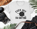 Fuck Off I’m Knitting Svg Png Cut Files
