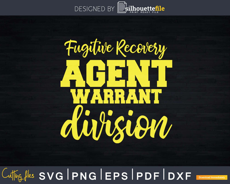 Fugitive Recovery Agent for Bounty Hunters Bail Svg Dxf