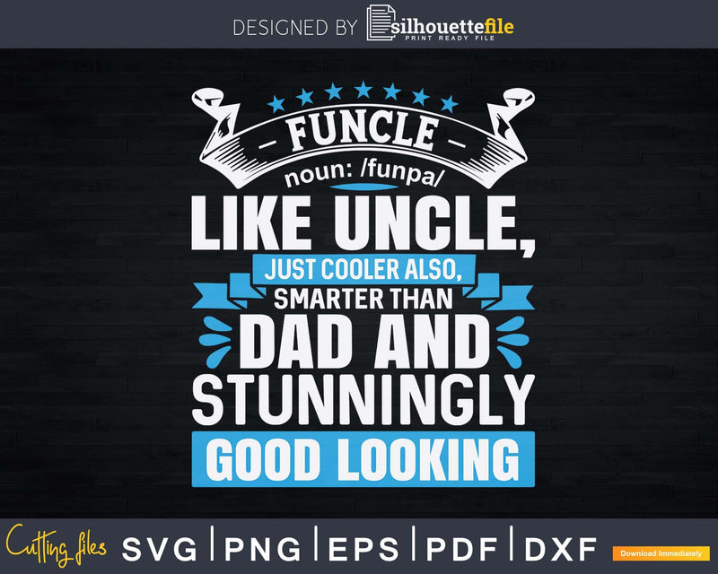 Funcle Definition Like Uncle Good Looking Svg Dxf Cricut