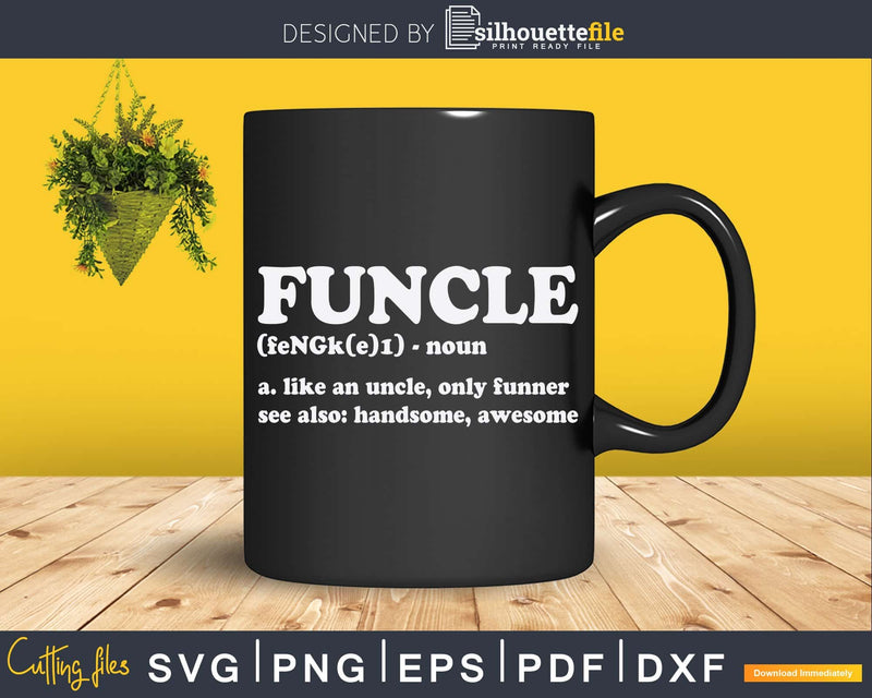 Funcle Definition T-Shirt Funny Graphic Uncle Svg Dxf