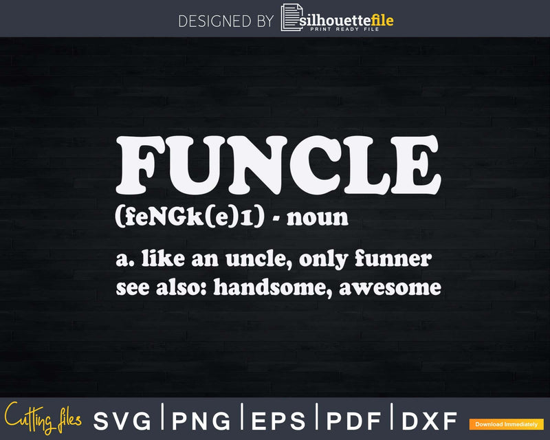 Funcle Definition T-Shirt Funny Graphic Uncle Svg Dxf