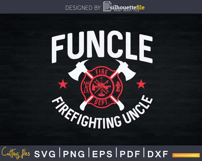 Funcle Firefighter Uncle Fire Wife Fireman Shirt Svg Gift