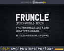 Funcle Fun Funny Uncle Definition Svg Dxf Cricut Craft Files
