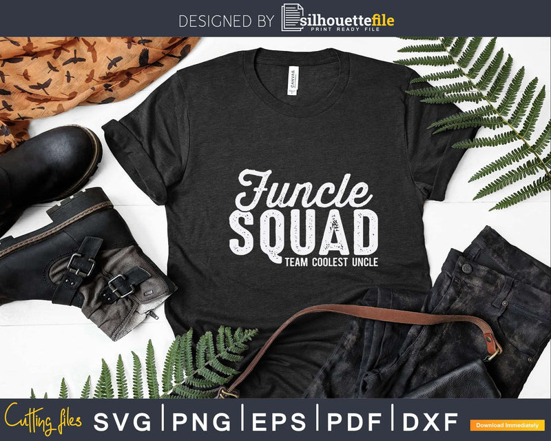 Funcle Squad Svg Fun Uncle Gift Print Ready File