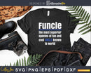 Funcle The Most Superior Species of Fun Uncle Svg Dxf