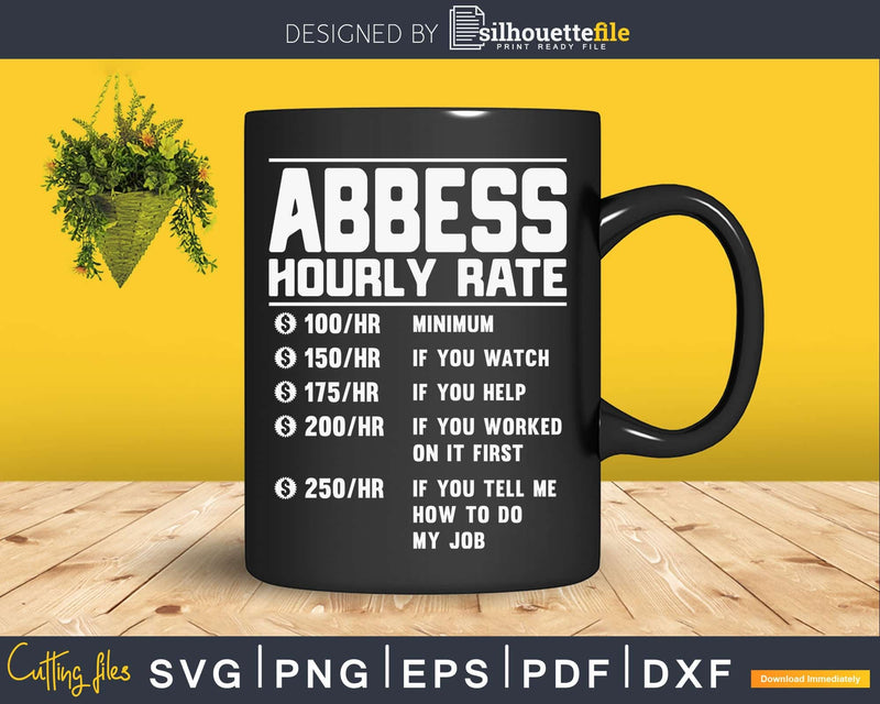 Funny Abbess Hourly Rate Job Svg Png Cricut Cut Files