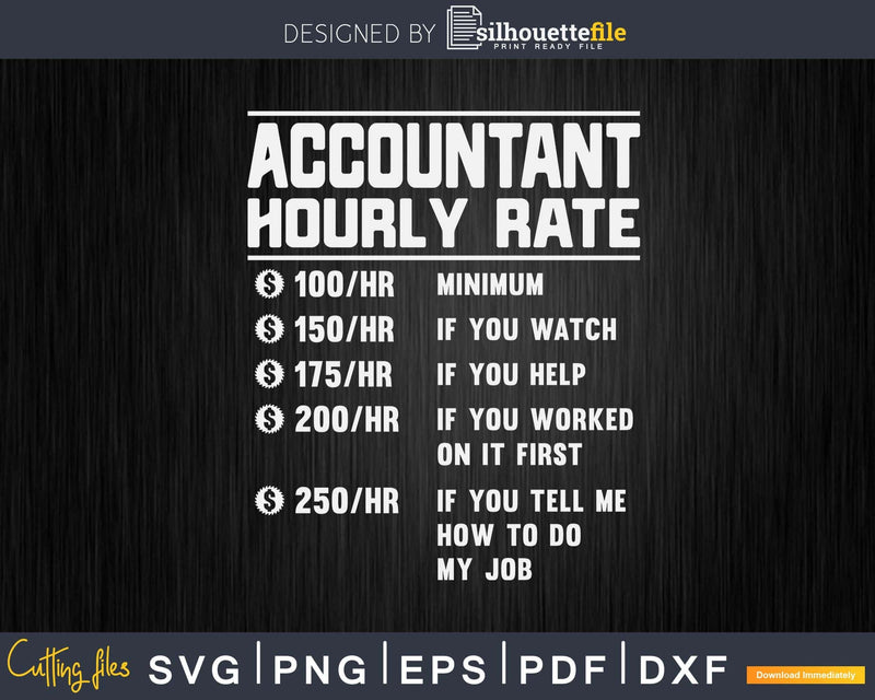 Funny Accountant Hourly Rate Job Svg Png Cricut Cut Files