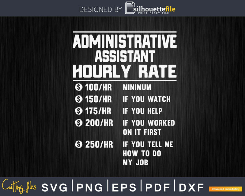 Funny Administrative Assistant Hourly Rate Svg Png Cricut