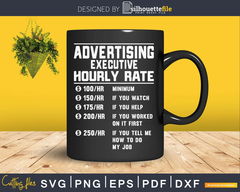 Funny Advertising Executive Hourly Rate Job Svg Png Cricut