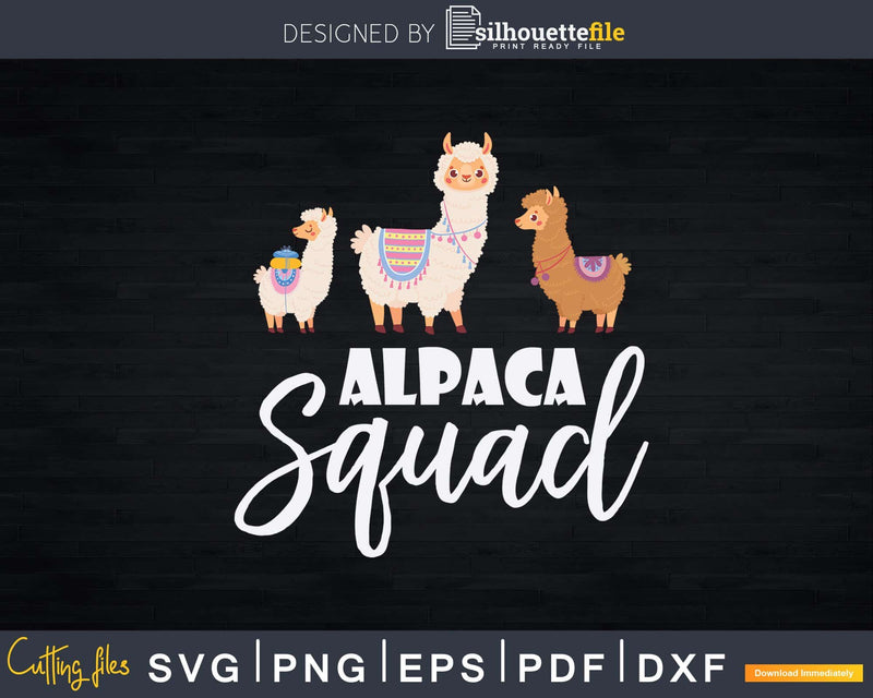 Funny Alpaca Squad Lovers Svg Llama Print Ready File