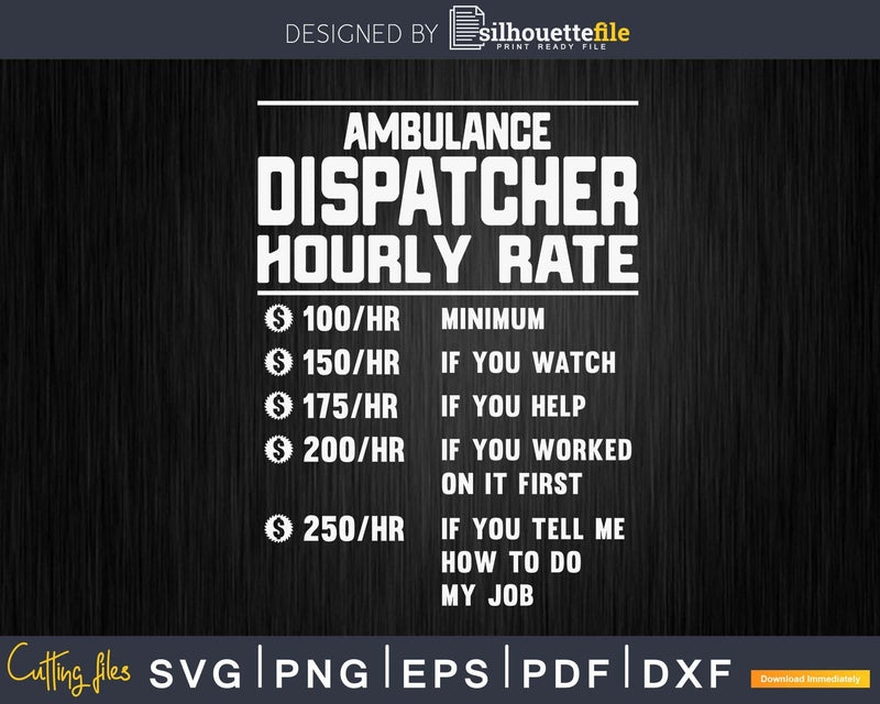 Funny Ambulance Dispatcher Hourly Rate Svg Png Cricut Files