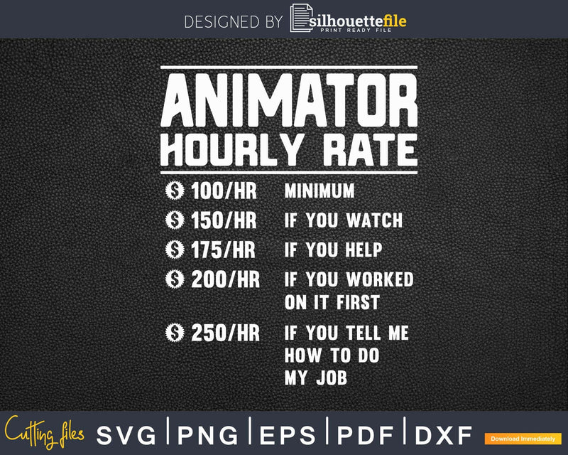 Funny Animator Hourly Rate Svg Png Cricut Files