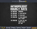 Funny Anthropologist Hourly Rate Svg Png Cricut Files