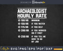 Funny Archaeologist Hourly Rate Svg Png Cricut Files