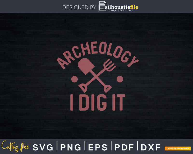 Funny Archeology Archeologist Excavator Svg Dxf Cut Files