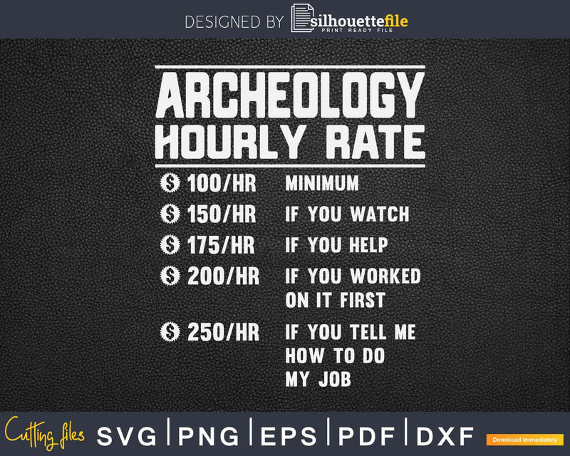 Funny Archeology Hourly Rate Svg Png Cricut Files