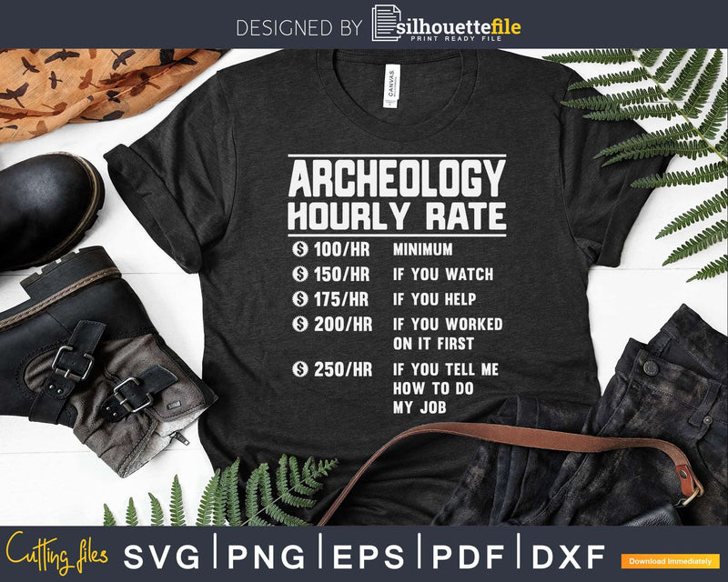 Funny Archeology Hourly Rate Svg Png Cricut Files