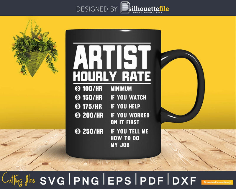 Funny Artist Hourly Rate Svg Png Cricut Files