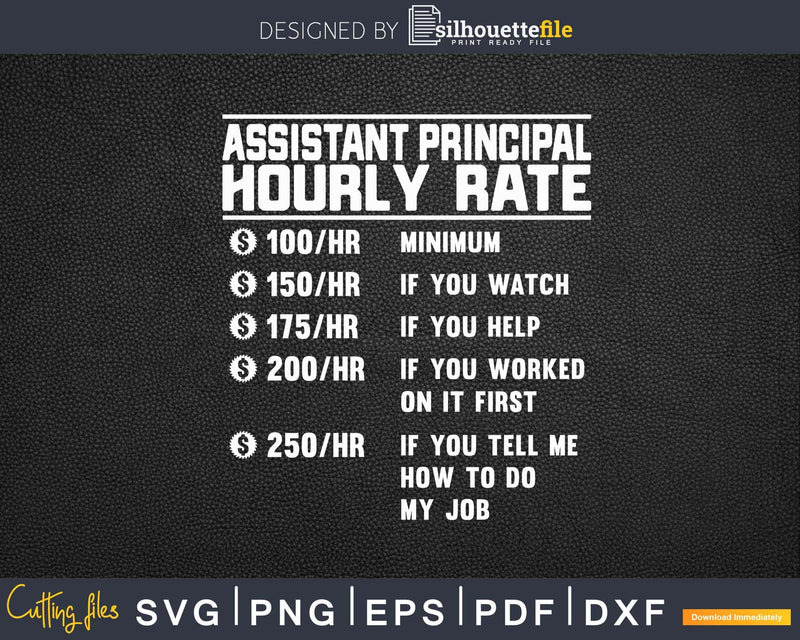 Funny Assistant Principal Hourly Rate Svg Png Cricut Files