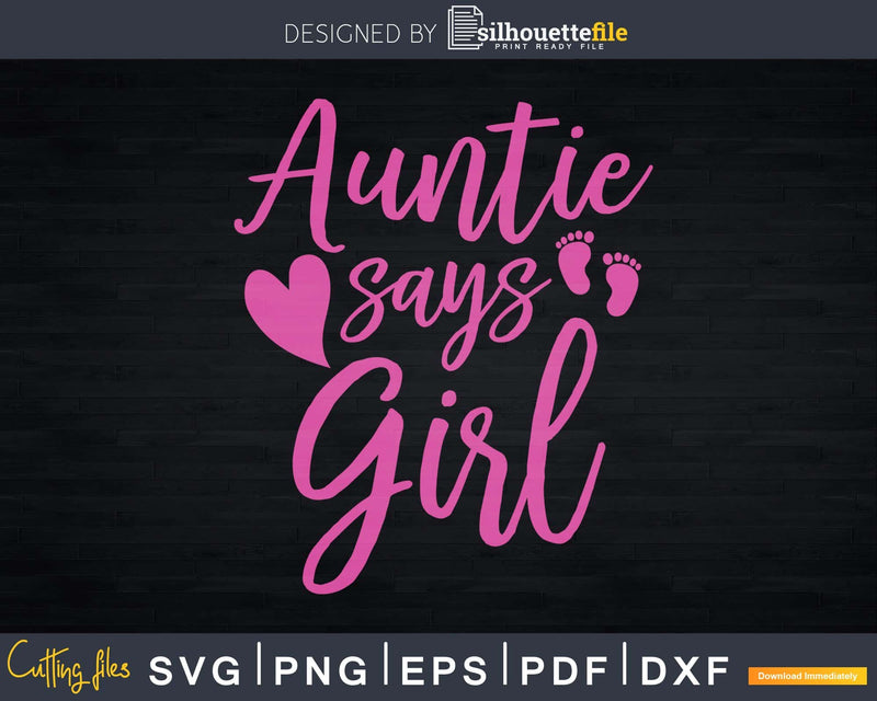 Funny Auntie Says Girl Svg Dxf Cricut Silhouette Cut Files