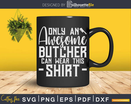 Funny Awesome Butcher Svg Dxf Cut Files
