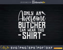 Funny Awesome Butcher Svg Dxf Cut Files