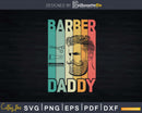 Funny Barber Daddy Father Day Svg Png Dxf Files For Cricut