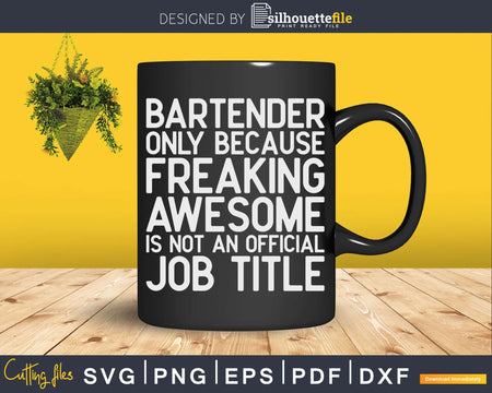 Funny Bartender Is Not An Official Job Title Svg Png Dxf