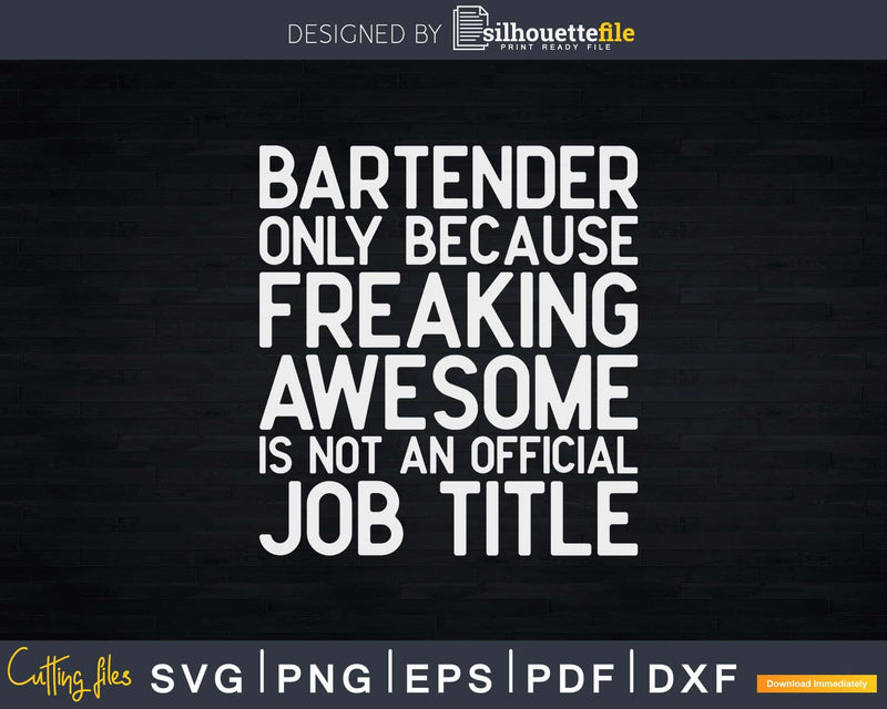 Funny Bartender Is Not An Official Job Title Svg Png Dxf