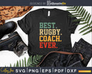 Funny Best Rugby Coach Ever Svg Cut Files
