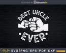 Funny Best Uncle Ever Fist-Bump Svg Dxf Silhouette Files