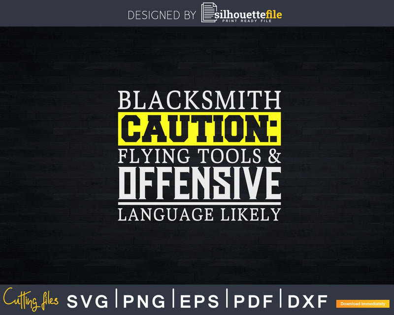 Funny Blacksmith Caution Flying Tools & Defensive Language