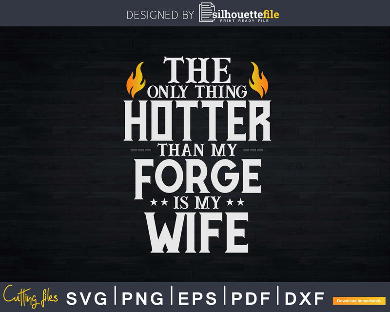 Funny Blacksmith Husbands with Hot Wife Svg Png Cutting File