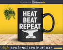 Funny Blacksmith Metalsmith Forging Heat Beat Repeat Svg