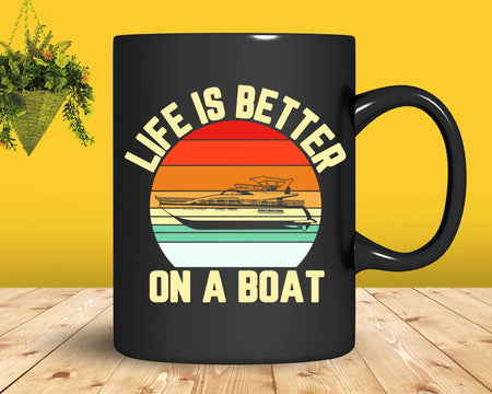 Funny Boating Retro Life Better On a Boat Captain Svg Png