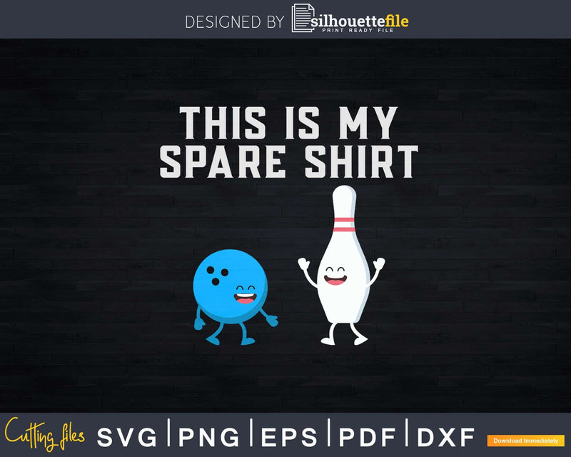 Funny Bowling This Is My Spare Shirt Svg Cricut Cut Files