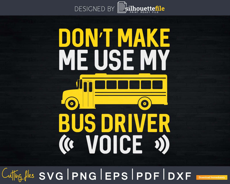 Funny Bus Driver Voice School Design Svg Cut File