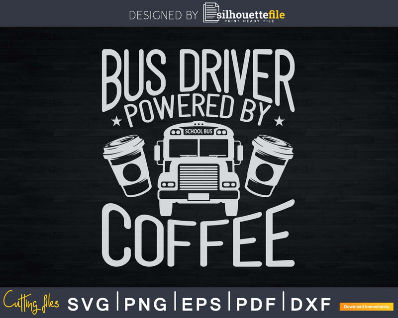 Funny Bus Drivers Need Coffee School Svg Design Cut File