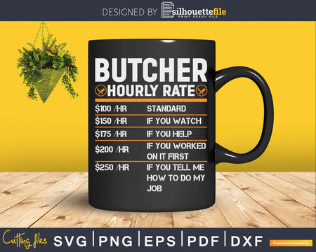 Funny Butcher Hourly Rate Labor Rates Svg Dxf Png Cut Files