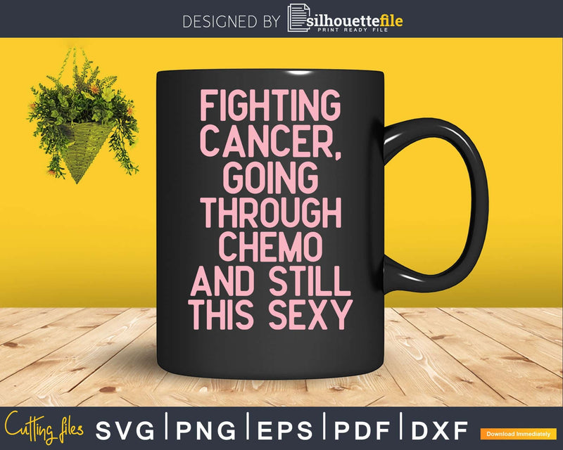 Funny Cancer Fighter Inspirational Quote Svg Png Cricut