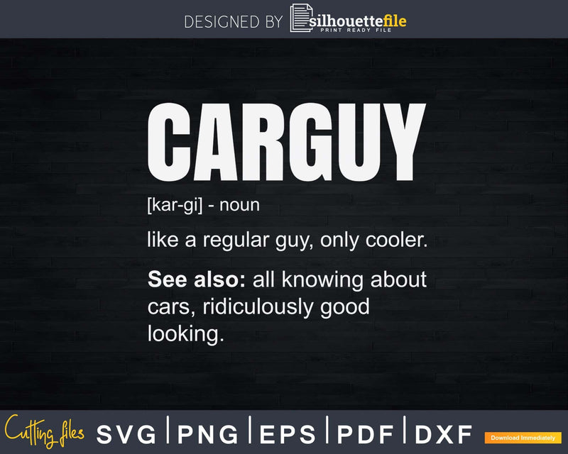 Funny Car Guy Definition Svg Printable Cut Files