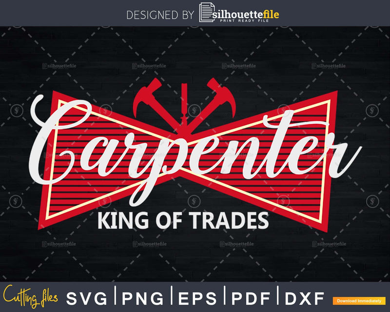 Funny Carpenter King of Trades Svg cut files