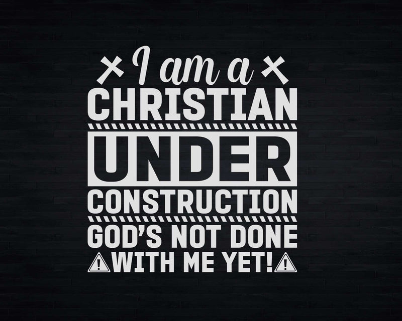 Funny Christian Under Construction Svg Png Cricut Files