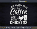 Funny Coffee Chicken Lover Svg Dxf Cricut Cut Files