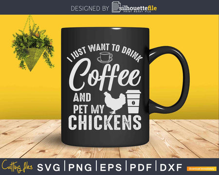 Funny Coffee Chicken Lover Svg Dxf Cricut Cut Files